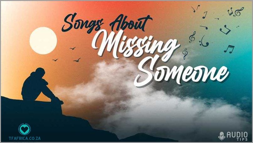 songs about missing someone top 20 heartfelt 1