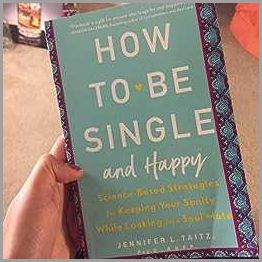 Tips for Learning How to Be Single Again A Guide to Finding Yourself