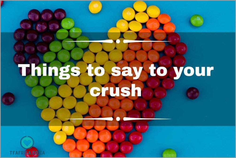 Top 10 Things to Say to Your Crush - The Ultimate Guide